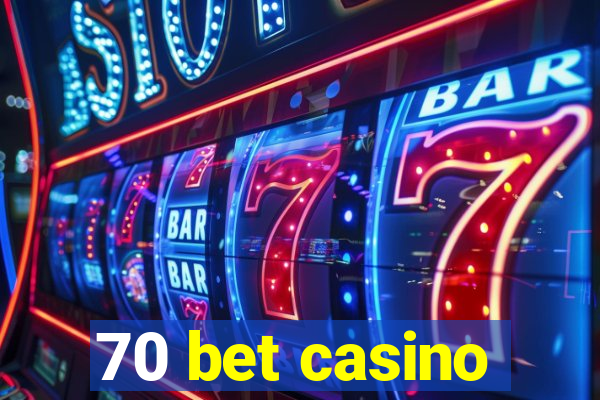 70 bet casino